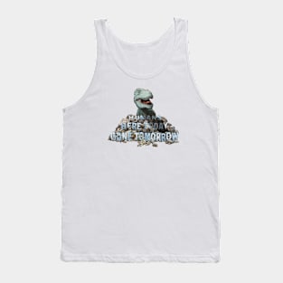 Humans Here Today Gone Tomorrow Tank Top